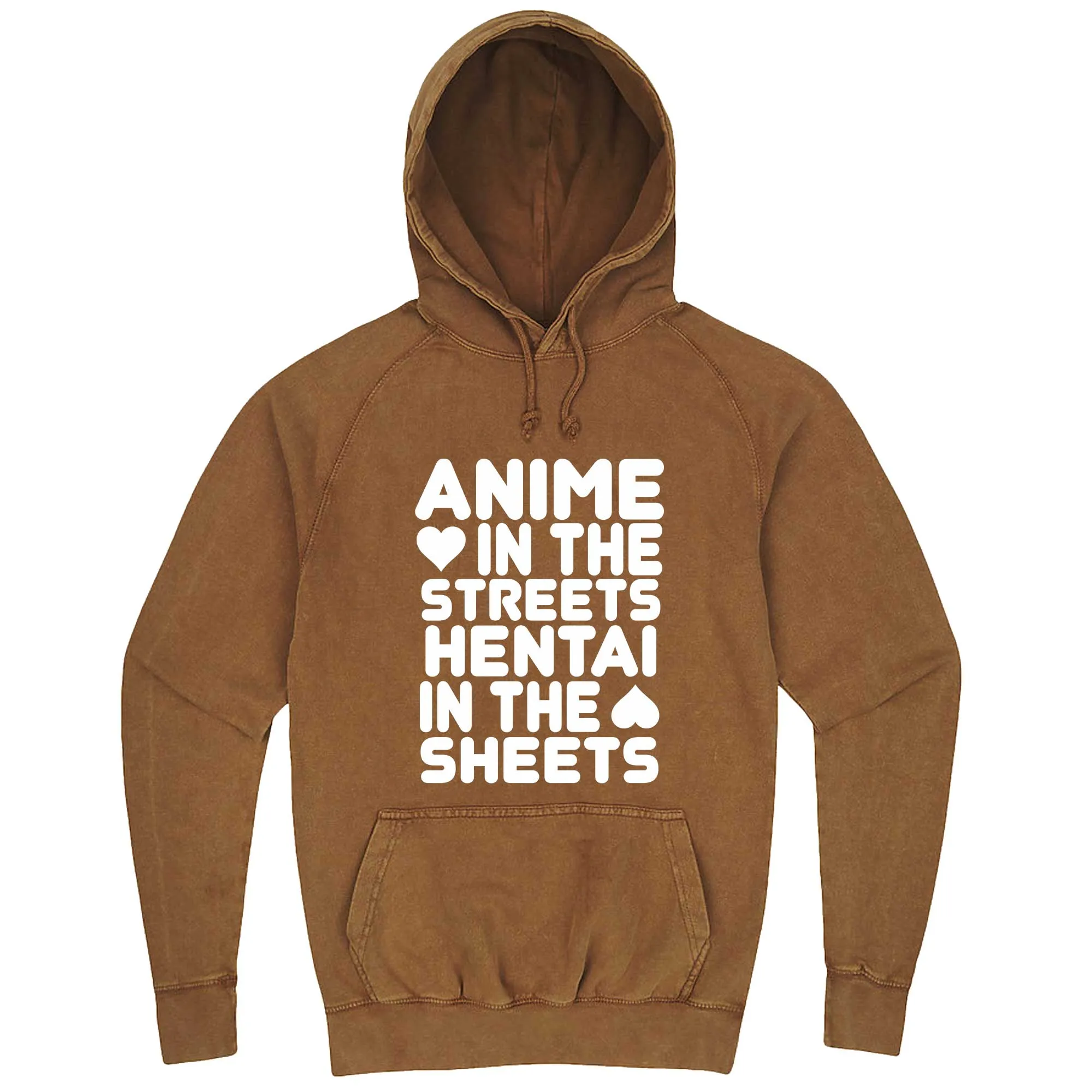 "Anime in the Streets, Hentai in the Sheets" hoodie